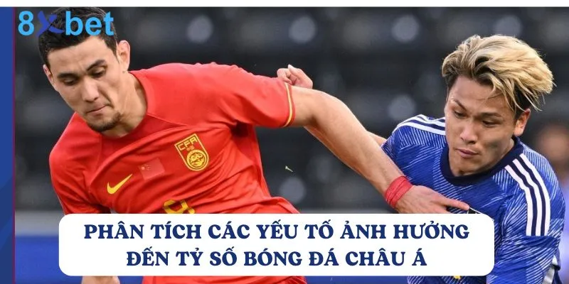 Tỷ số bóng đá châu Á: Hướng dẫn chi tiết cho người mới 5 Nên phân tích các yếu tố ảnh hưởng trước khi đặt cược